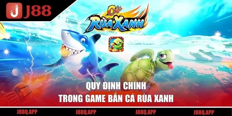 Luật chơi săn cá rùa xanh