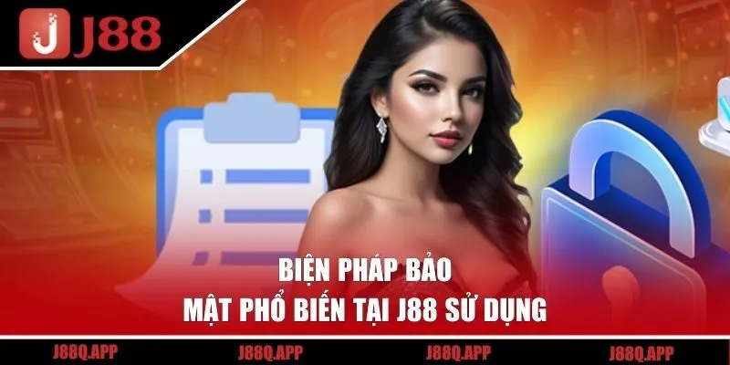 Biện pháp bảo mật phổ biến mà J88 sử dụng 