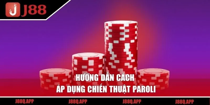Hướng dẫn cách áp dụng chiến thuật Paroli