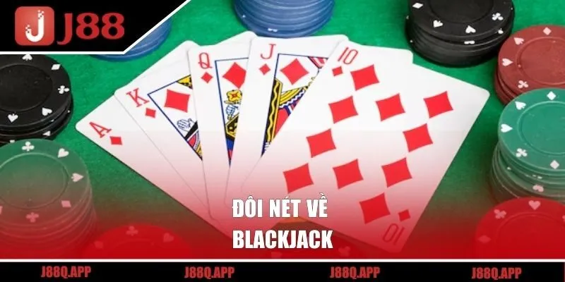 Đôi nét về Blackjack