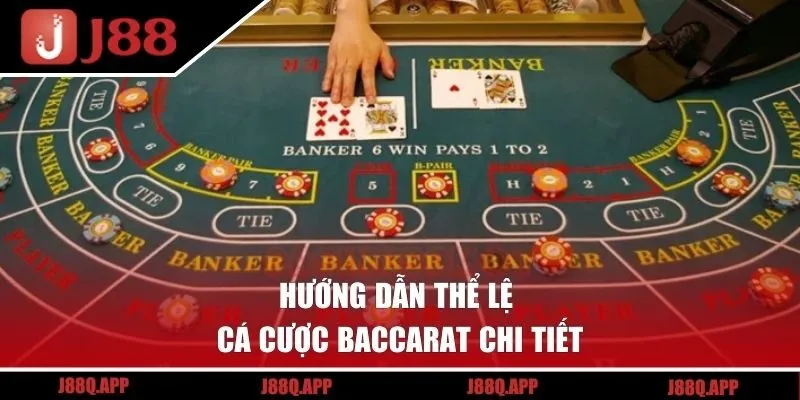 Hướng dẫn thể lệ cá cược Baccarat chi tiết