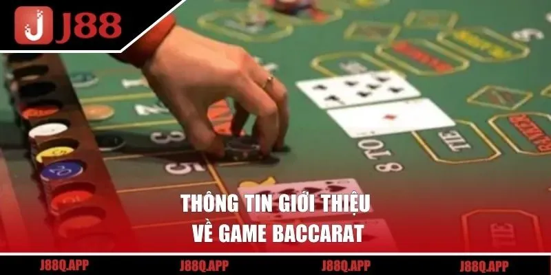 Thông tin giới thiệu về game Baccarat