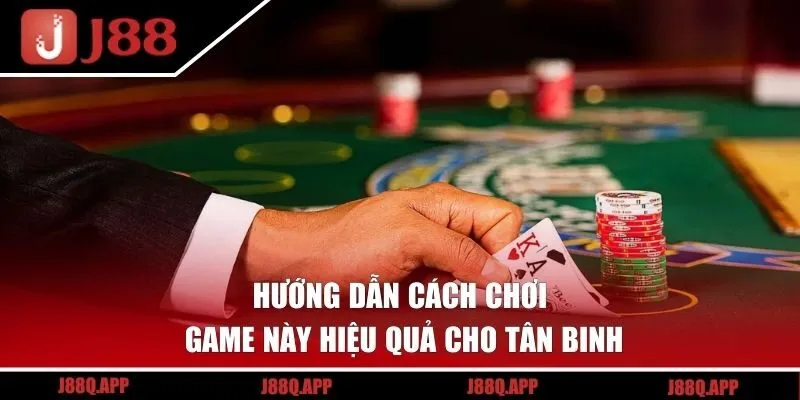 Hướng dẫn cách chơi game này hiệu quả cho tân binh