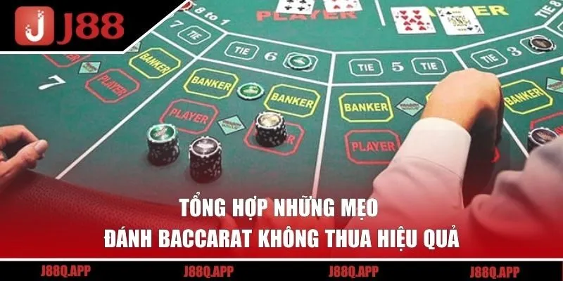 Tổng hợp những mẹo đánh Baccarat không thua hiệu quả