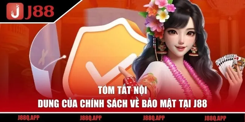Tóm tắt nội dung của chính sách về bảo mật tại J88 